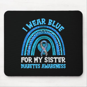 I Wear Blue For My Sister Diabetes Awareness Siste Mouse Pad