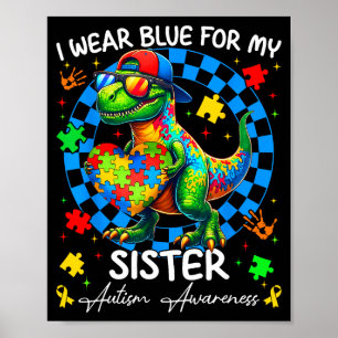 I Wear Blue For My Sister Pride Autism Awareness B Poster