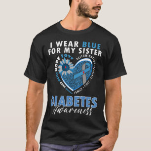 I Wear Blue For My Sister Type 1 Diabetes Awarenes T-Shirt