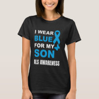 I WEAR BLUE FOR MY SON ALS AWARENESS  1