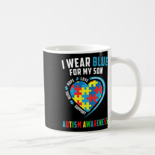 I Wear Blue For My Son Autism Awareness Day Parent Coffee Mug