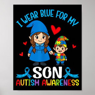 I Wear Blue For My Son Autism Awareness Family Gno Poster