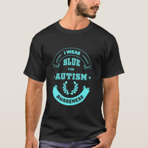 I Wear Blue For My Son Autism Awareness Men Women T-Shirt