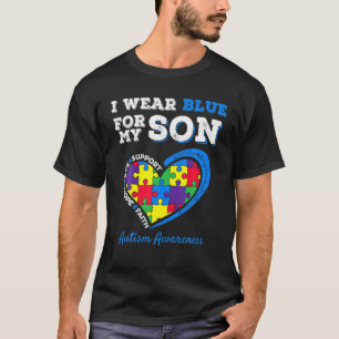 I Wear Blue For My Son Autism Awareness Mom Dad Pa T-Shirt