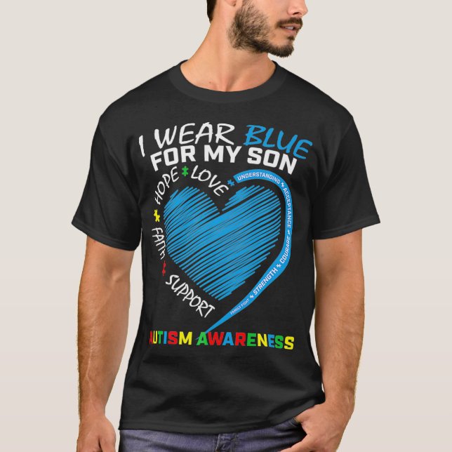 I Wear Blue For My Son Autism Awareness Parents Mo T-Shirt (Front)