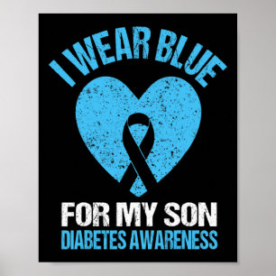 I Wear Blue For My Son Diabetes Awareness Month No Poster