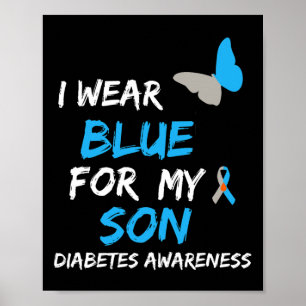 I Wear Blue For My Son Diabetes Awareness Ribbon B Poster