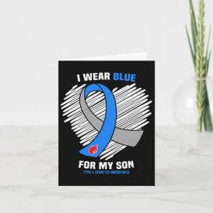 I Wear Blue For My Son Type 1 Diabetes Awareness Card