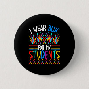 I Wear Blue For My Students Autism Awareness Teach 6 Cm Round Badge