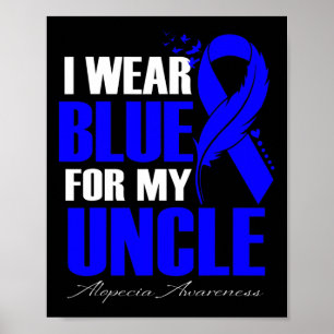 I Wear Blue For My Uncle Alopecia Feather Poster