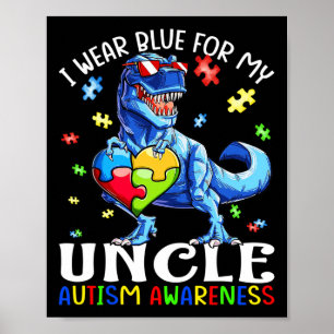 I Wear Blue For My Uncle Autism Awareness Dinosaur Poster