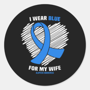 I Wear Blue For My Wife Alopecia Awareness Classic Round Sticker