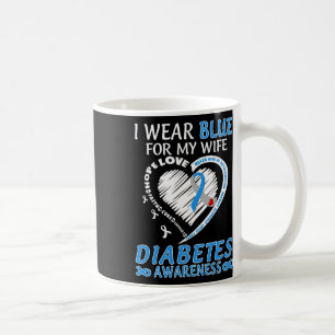 I Wear Blue For My Wife Diabetes Awareness Blue Ri Coffee Mug
