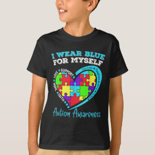 I Wear Blue For Myself Autism Awareness Day Childr T-Shirt