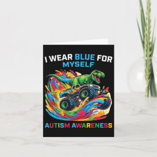 I Wear Blue For Myself Autism Awareness T Rex Mons Card