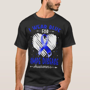 I Wear Blue For POMPE DISEASE Awareness T-Shirt