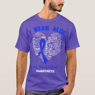 I Wear Blue For Rectal Cancer Awareness Faith Hope T-Shirt