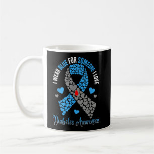 I Wear Blue For Someone I Love Type 1 Diabetes Awa Coffee Mug