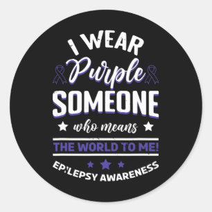 I Wear Blue For Someone Means The World EpilepsyA Classic Round Sticker