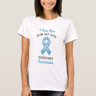 I Wear Blue for Son Trisomy Awareness T-Shirt