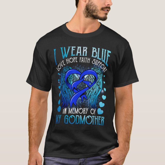   I Wear Blue Memory Godmother Colon Cancer Aware T-Shirt (Front)