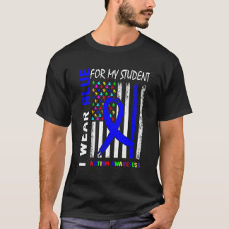 I Wear Blue Ribbon For My Student Autism Awareness T-Shirt