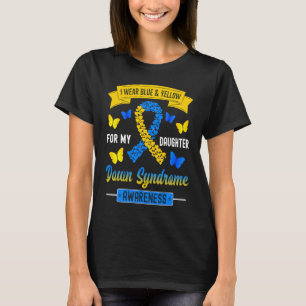 I Wear Blue & Yellow For My Daughter Down Syndrome T-Shirt