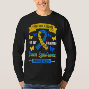 I Wear Blue & Yellow For My Daughter Down Syndrome T-Shirt