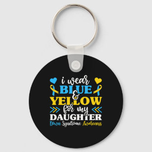 I Wear Blue Yellow For My Daughter World Down Synd Key Ring
