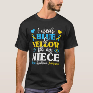 I Wear Blue & Yellow For My Niece  Down Syndrome F T-Shirt
