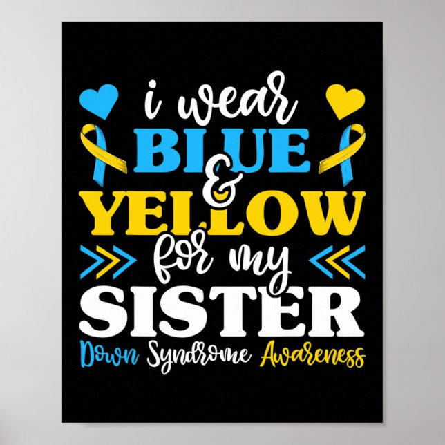 I Wear Blue Yellow For My Sister Down Syndrome Bro Poster (Front)