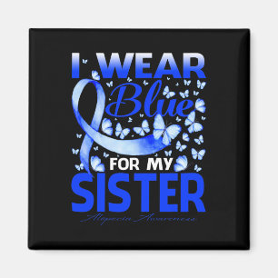 I Wear Bule For My Sister Alopecia Awareness Magnet