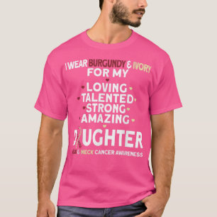 I Wear Burgundy And Ivory For My Daughter Head Nec T-Shirt