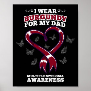 I Wear Burgundy Dad Multiple Myeloma Awareness Blo Poster