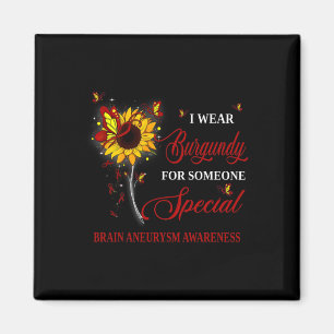 I Wear Burgundy For Brain Aneurysm Awareness Sunfl Magnet