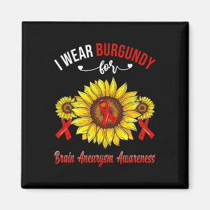 I Wear Burgundy For Brain Aneurysm Awareness Sunfl Magnet