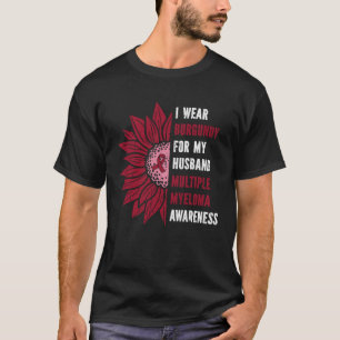 I Wear Burgundy For Multiple Myeloma Awareness T-Shirt