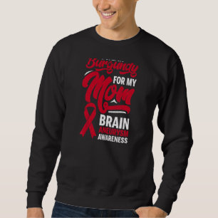 I Wear Burgundy For Mum Brain Aneurysm Awareness G Sweatshirt