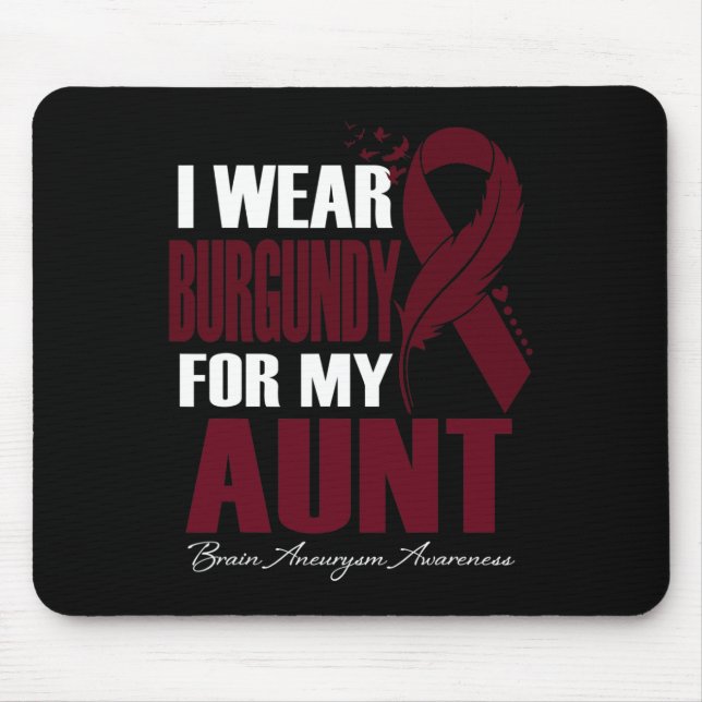 I Wear Burgundy For My Aunt Brain Aneurysm Awarene Mouse Pad (Front)