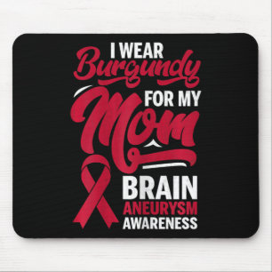 I Wear Burgundy For My Aunt Brain Aneurysm Awarene Mouse Pad