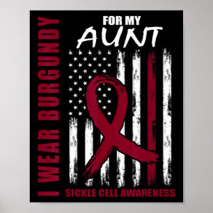 I Wear Burgundy For My Aunt Sickle Cell Awareness Poster