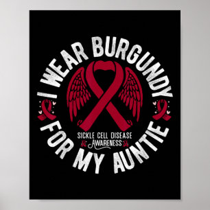 I Wear Burgundy For My Auntie Sickle Cell Awarenes Poster