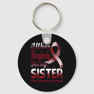 I Wear Burgundy For My Brain Aneurysm Meningitis A Key Ring