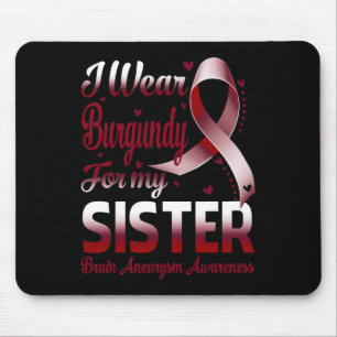 I Wear Burgundy For My Brain Aneurysm Meningitis A Mouse Pad