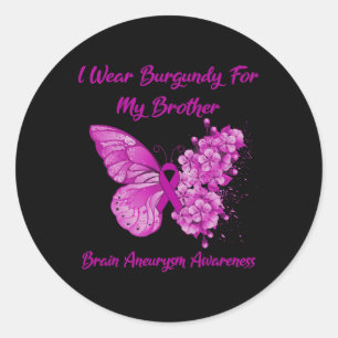 I Wear Burgundy For My Brother Brain Aneurysm Awar Classic Round Sticker