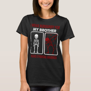 I Wear Burgundy For My Brother HUGHES SYNDROME T-Shirt