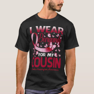 I Wear Burgundy For My Cousin Brain Aneurysm Aware T-Shirt
