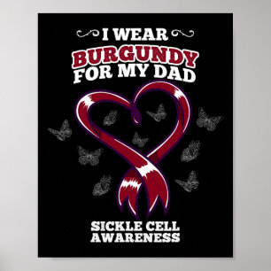 I Wear Burgundy For My Dad Sickle Cell Awareness 5 Poster