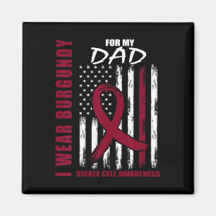 I Wear Burgundy For My Dad Sickle Cell Awareness F Magnet