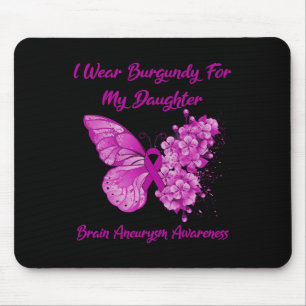 I Wear Burgundy For My Daughter Brain Aneurysm Awa Mouse Pad